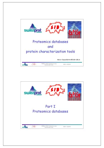 Proteomics databases  and  protein characterization tools  Marie-Claude.Blatter@ISB-SIB.ch  EMBnet