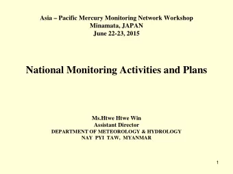 National Monitoring Activities and Plans  Ms.Htwe Htwe Win  Assistant Director  DEPARTMENT OF