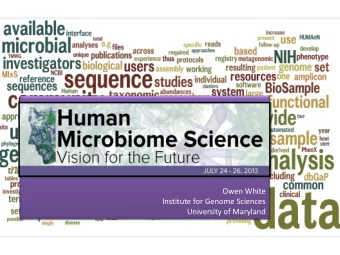 Owen White  Institute for Genome Sciences  University of Maryland  hmpdacc.org  Gevers D, Knight R,