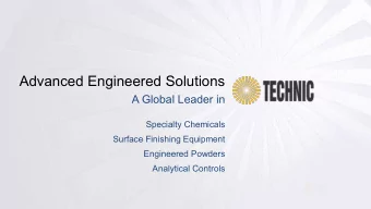 Advanced Engineered Solutions  A Global Leader in  Specialty Chemicals  Surface Finishing Equipment