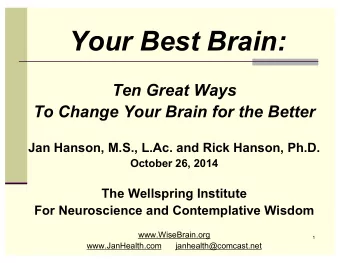 Physical Methods  2 Key Physical Interventions for the Brain  Provide a complete array of