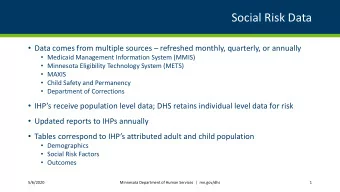 Social Risk Data  Data comes from multiple sources  refreshed monthly, quarterly, or annually