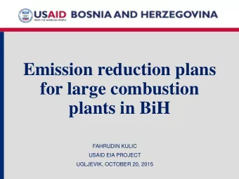 for large combustion  plants in BiH  FAHRUDIN KULIC  USAID EIA PROJECT  UGLJEVIK, OCTOBER 20, 2015