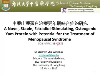 Yam Protein with Potential for the Treatment of  Menopausal Syndrome  Dr Stephen Cho Wing SZE