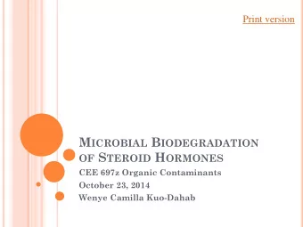 M ICROBIAL B IODEGRADATION OF S TEROID H ORMONES  CEE 697z Organic Contaminants  October 23, 2014