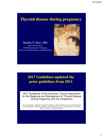 Thyroid disease during pregnancy  Madhu N. Rao, MD  Associate Professor  UCSF Department of