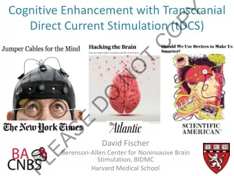 Y  Cognitive Enhancement with Transcranial  P  O  Direct Current Stimulation (tDCS)  C  T  O  N  O