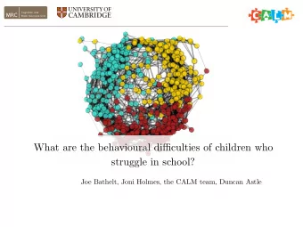 What are the behavioural di ffi culties of children who  struggle in school?  Joe Bathelt, Joni