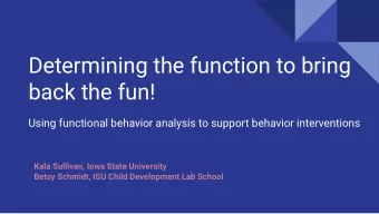 Determining the function to bring  back the fun!  Using functional behavior analysis to support