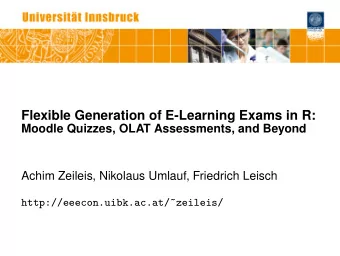 Flexible Generation of E-Learning Exams in R:  Moodle Quizzes, OLAT Assessments, and Beyond  Achim
