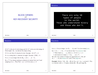 BLOCK CIPHERS  and  KEY-RECOVERY SECURITY  Mihir Bellare  UCSD  1  Mihir Bellare  UCSD  2  Notation