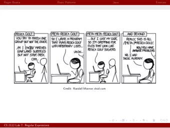 Regex Basics  Basic Patterns  Java  Exercise  Credit: Randall Munroe xkcd.com  CS 2112 Lab 7: