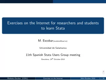 Exercises on the Internet for researchers and students  to learn Stata M. Escobar (modesto@usal.es)