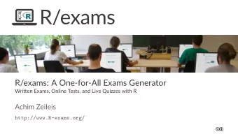 R/exams: A One-for-All Exams Generator  Written Exams, Online Tests, and Live Quizzes with R  Achim