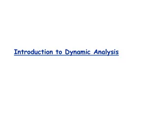 Introduction to Dynamic Analysis  Reference material  Introduction to dynamic analysis  Zhu,