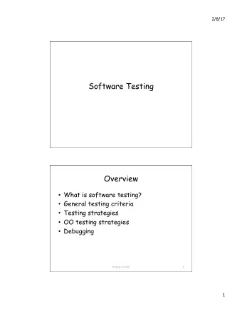 Software Testing  Overview  What is software testing?  General testing criteria  Testing