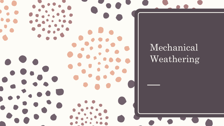 mechanical weathering objectives