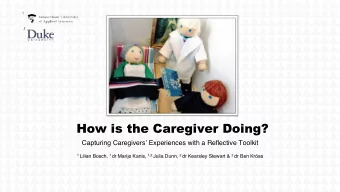 How is the Caregiver Doing?  Capturing Caregivers Experiences with a Reflective Toolkit 1 Lilian