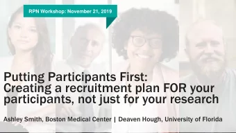 Creating a recruitment plan FOR your  participants, not just for your research  Ashley Smith,