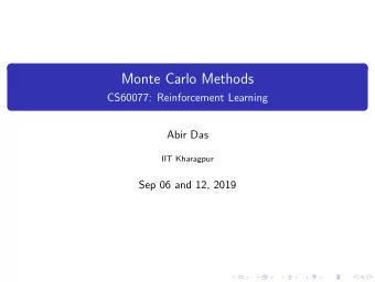 Monte Carlo Methods  CS60077: Reinforcement Learning  Abir Das  IIT Kharagpur  Sep 06 and 12, 2019