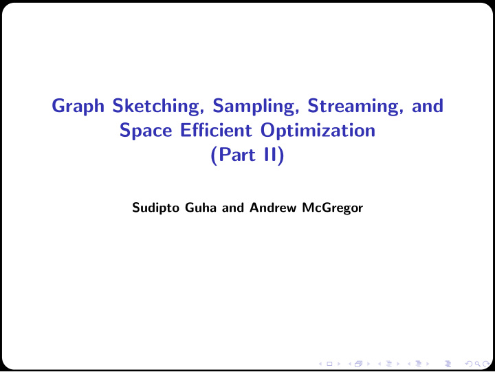 graph sketching sampling streaming and space efficient