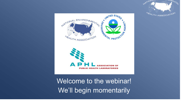 welcome to the webinar we ll begin momentarily
