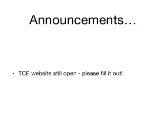 Announcements  TCE website still open - please fill it out!  So You Have Too Much  Data. What