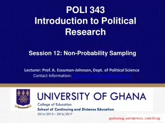 Introduction to Political Research Session 12: Non-Probability Sampling Lecturer: Prof. A.