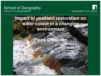 environment  Pippa Chapman  School of Geography  FACULTY OF ENVIRONMENT  Structure of presentation