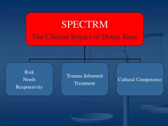 SPECTRM The Clinical Impact of Doing Time  Risk  Trauma Informed Cultural Competence  Needs