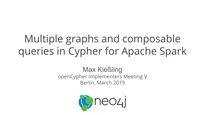 multiple graphs and composable queries in cypher for