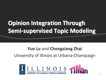 Opinion Integration Through Opinion Integration Through Semi   supervised Topic Modeling