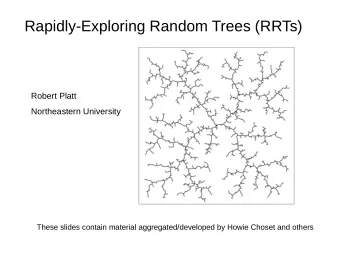 Rapidly-Exploring Random Trees (RRTs)  Robert Platt  Northeastern University  These slides contain