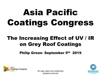 Coatings Congress  The Increasing Effect of UV / IR  on Grey Roof Coatings Philip Green- September