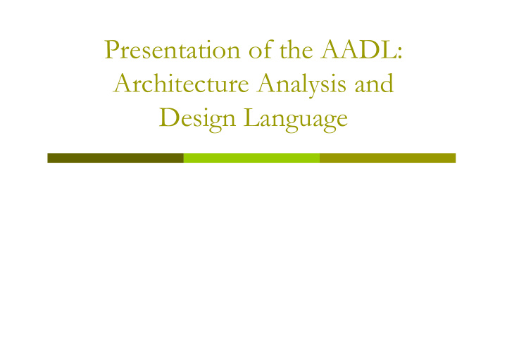 presentation of the aadl architecture analysis and design