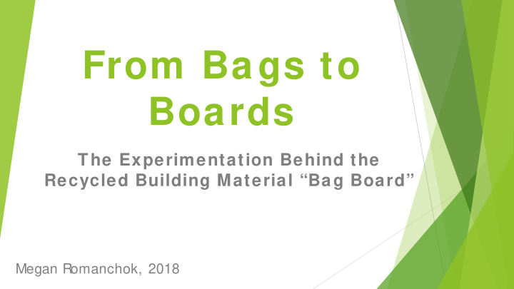 from bags to boards