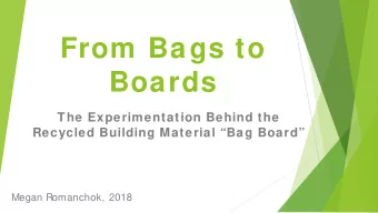 From Bags to  Boards  The Experimentation Behind the  Recycled Building Material Bag Board