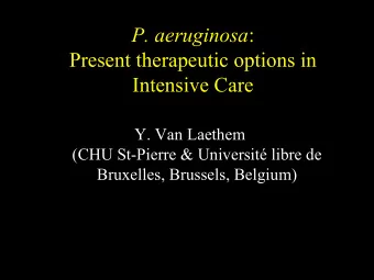 P. aeruginosa aeruginosa :  :  P.  Present therapeutic options in  Present therapeutic options in