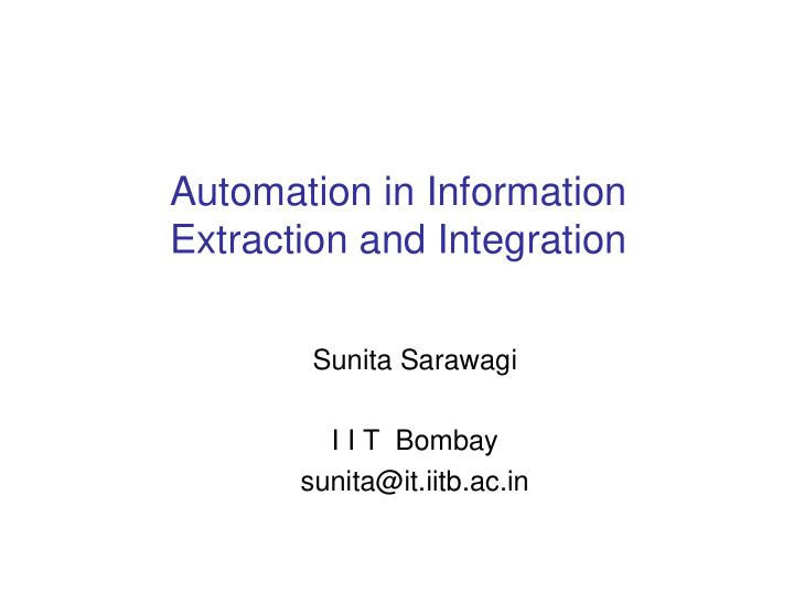 automation in information extraction and integration