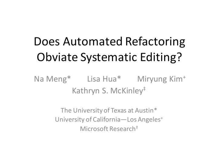 does automated refactoring obviate systematic editing