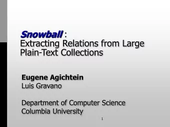 Snowball :  Extracting Relations from Large  Plain-Text Collections  Eugene Agichtein  Luis Gravano