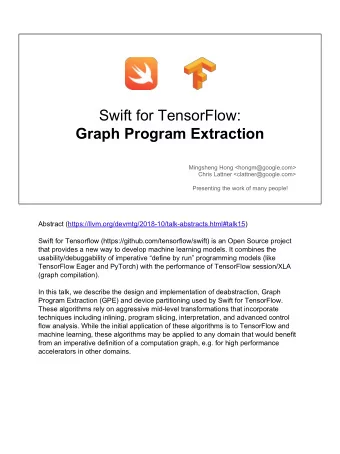 Swift for TensorFlow:  Graph Program Extraction  Mingsheng Hong &lt;hongm@google.com&gt;  Chris