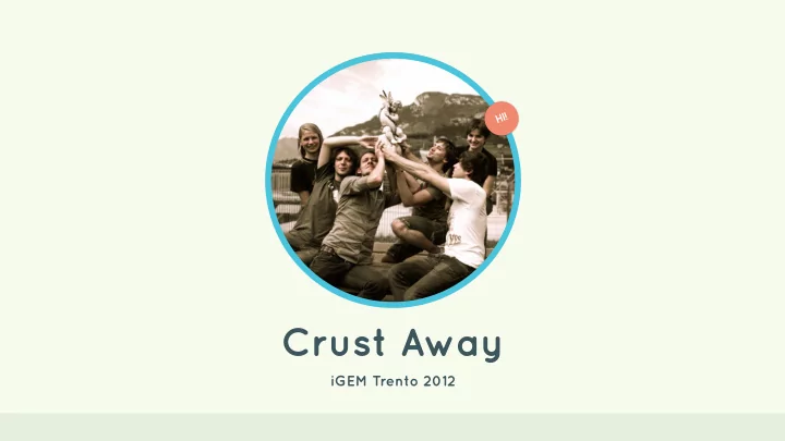 crust away