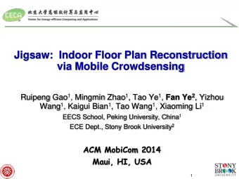 Jigsaw:  Indoor Floor Plan Reconstruction  via Mobile Crowdsensing Ruipeng Gao 1 , Mingmin Zhao 1 ,