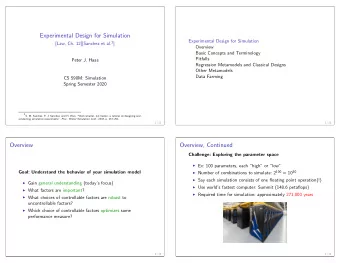Experimental Design for Simulation  Experimental Design for Simulation [Law, Ch. 12][Sanchez et al.