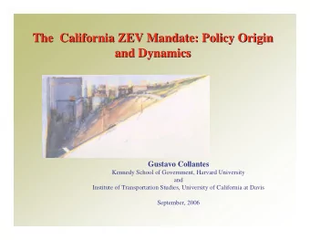 The  California ZEV Mandate: Policy Origin  The  California ZEV Mandate: Policy Origin  and