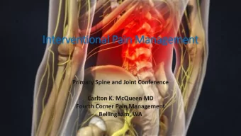 In  Interv  rventional Pain Management  Primary Spine and Joint Conference  Carlton K. McQueen MD