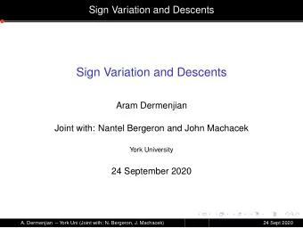 Sign Variation and Descents  Aram Dermenjian  Joint with: Nantel Bergeron and John Machacek  York