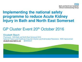 programme to reduce Acute Kidney  Injury in Bath and North East Somerset GP Cluster Event 20 th