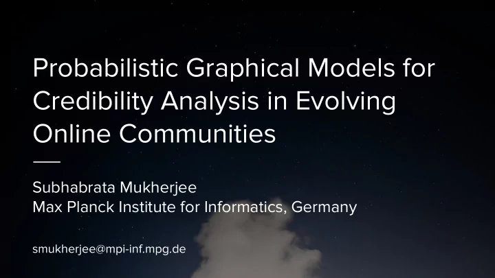 probabilistic graphical models for credibility analysis